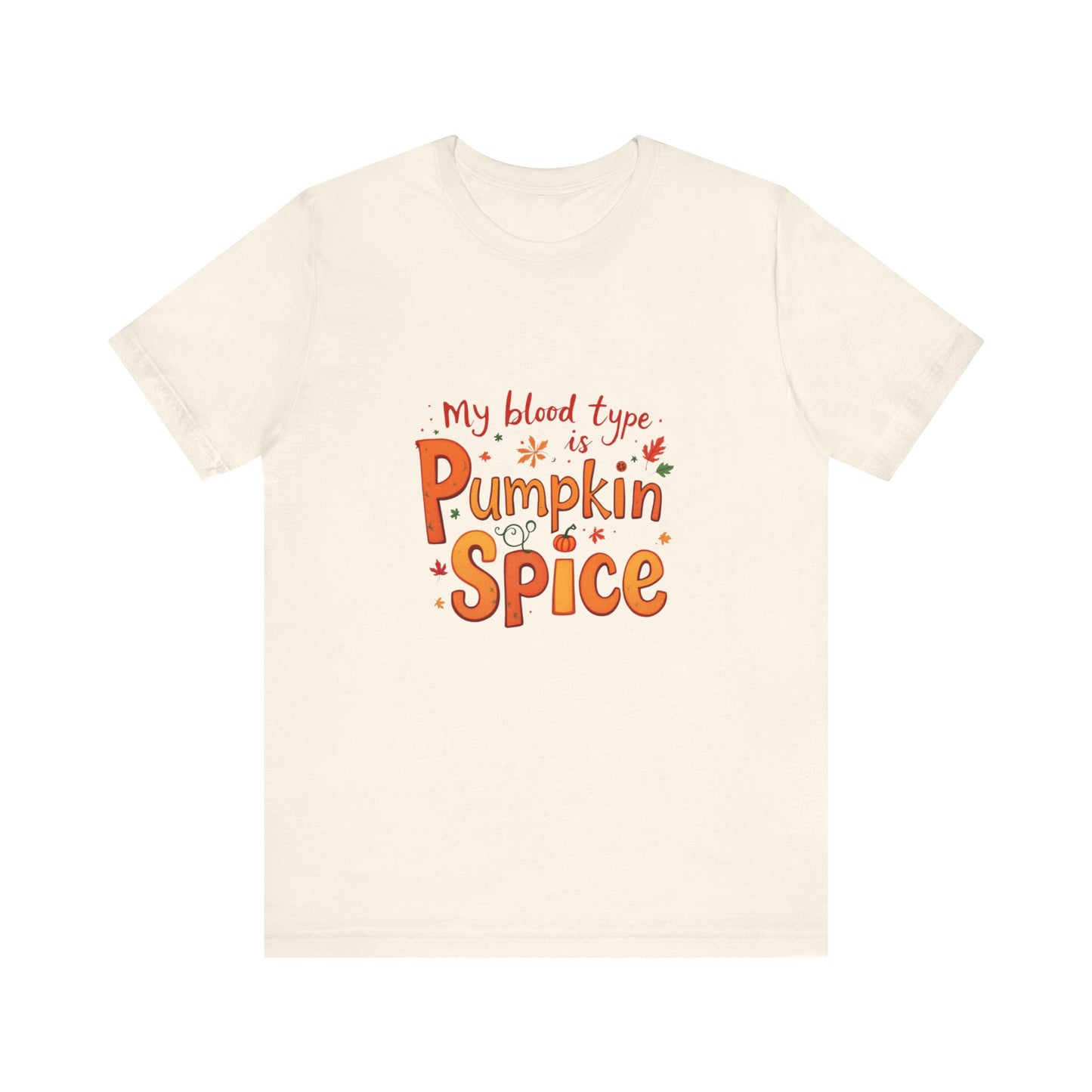 Pumpkin Spice T-Shirt, Funny Fall Tee, Autumn Apparel, Gift for Pumpkin Lovers, Halloween Shirt, Cozy Casual Outfit